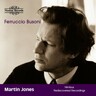 Martin Jones Rediscovered - Busoni: Works for Piano cover