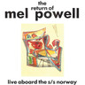 The Return Of Mel Powell (Live Aboard The S/S Norway) cover