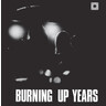 Burning Up Years cover